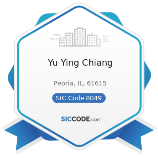 Yu Ying Chiang - SIC Code 8049 - Offices and Clinics of Health Practitioners, Not Elsewhere...
