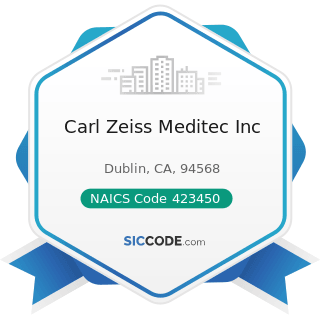 Carl Zeiss Meditec Inc - NAICS Code 423450 - Medical, Dental, and Hospital Equipment and...