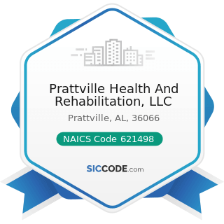 Prattville Health And Rehabilitation, LLC - NAICS Code 621498 - All Other Outpatient Care Centers