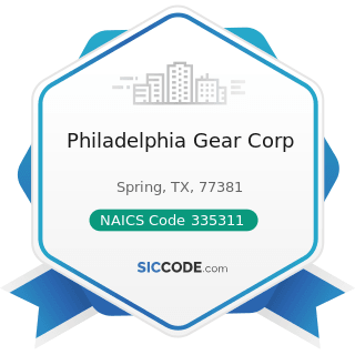Philadelphia Gear Corp - NAICS Code 335311 - Power, Distribution, and Specialty Transformer...