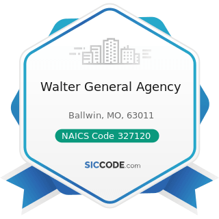 Walter General Agency - NAICS Code 327120 - Clay Building Material and Refractories Manufacturing