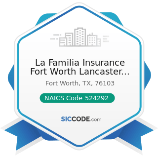 La Familia Insurance Fort Worth Lancaster Ave - NAICS Code 524292 - Pharmacy Benefit Management...