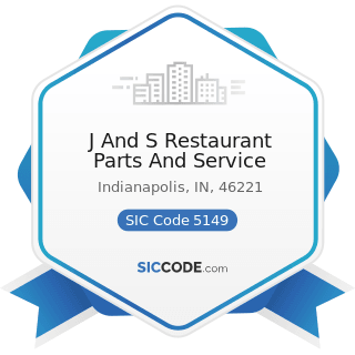 J And S Restaurant Parts And Service - SIC Code 5149 - Groceries and Related Products, Not...