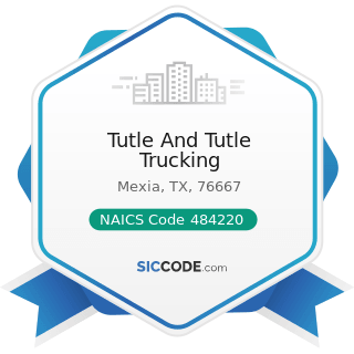 Tutle And Tutle Trucking - NAICS Code 484220 - Specialized Freight (except Used Goods) Trucking,...