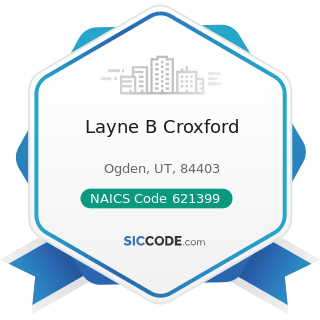 Layne B Croxford - NAICS Code 621399 - Offices of All Other Miscellaneous Health Practitioners
