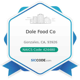 Dole Food Co - NAICS Code 424480 - Fresh Fruit and Vegetable Merchant Wholesalers