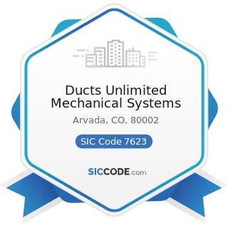 Ducts Unlimited Mechanical Systems - SIC Code 7623 - Refrigeration and Air-conditioning Service...