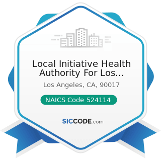 Local Initiative Health Authority For Los Angeles County - NAICS Code 524114 - Direct Health and...