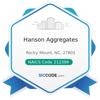 Hanson Aggregates - NAICS Code 212399 - All Other Nonmetallic Mineral Mining