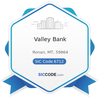 Valley Bank - SIC Code 6712 - Offices of Bank Holding Companies