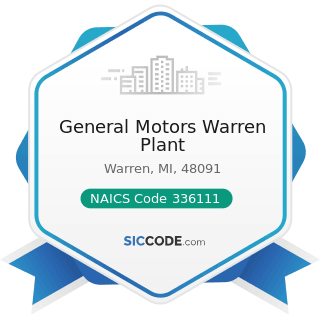 General Motors Warren Plant - NAICS Code 336111 - Automobile Manufacturing