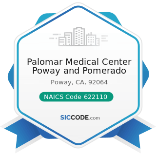 Palomar Medical Center Poway and Pomerado - NAICS Code 622110 - General Medical and Surgical...