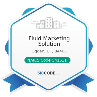 Fluid Marketing Solution - NAICS Code 541611 - Administrative Management and General Management...