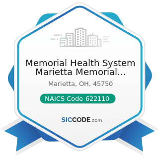 Memorial Health System Marietta Memorial Hospital - NAICS Code 622110 - General Medical and...