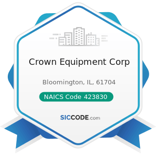 Crown Equipment Corp - NAICS Code 423830 - Industrial Machinery and Equipment Merchant...