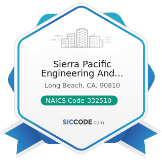 Sierra Pacific Engineering And Products - NAICS Code 332510 - Hardware Manufacturing