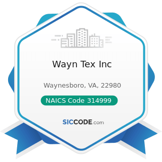 Wayn Tex Inc - NAICS Code 314999 - All Other Miscellaneous Textile Product Mills