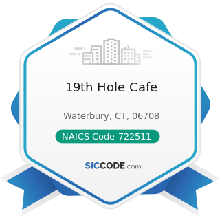 19th Hole Cafe - NAICS Code 722511 - Full-Service Restaurants
