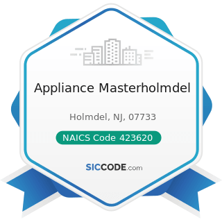 Appliance Masterholmdel - NAICS Code 423620 - Household Appliances, Electric Housewares, and...