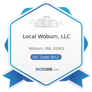 Local Woburn, LLC - SIC Code 5812 - Eating Places