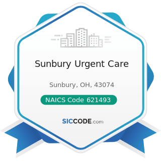 Sunbury Urgent Care - NAICS Code 621493 - Freestanding Ambulatory Surgical and Emergency Centers