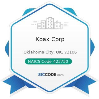 Koax Corp - NAICS Code 423730 - Warm Air Heating and Air-Conditioning Equipment and Supplies...
