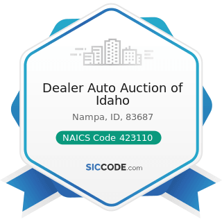 Dealer Auto Auction of Idaho - NAICS Code 423110 - Automobile and Other Motor Vehicle Merchant...