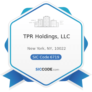TPR Holdings, LLC - SIC Code 6719 - Offices of Holding Companies, Not Elsewhere Classified