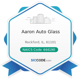 Aaron Auto Glass - NAICS Code 444190 - Other Building Material Dealers