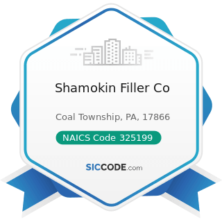 Shamokin Filler Co - NAICS Code 325199 - All Other Basic Organic Chemical Manufacturing