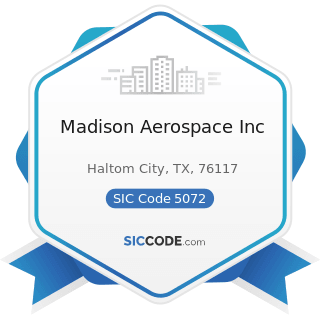 Madison Aerospace Inc - SIC Code 5072 - Hardware