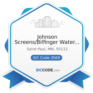 Johnson Screens/Bilfinger Water Technologies Inc - SIC Code 3569 - General Industrial Machinery...