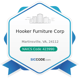 Hooker Furniture Corp - NAICS Code 423990 - Other Miscellaneous Durable Goods Merchant...