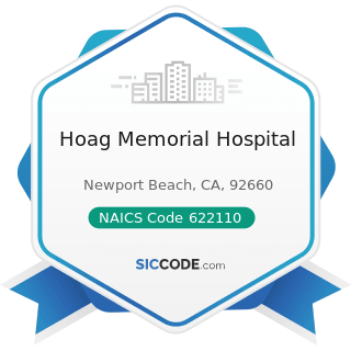 Hoag Memorial Hospital - NAICS Code 622110 - General Medical and Surgical Hospitals