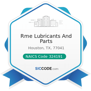 Rme Lubricants And Parts - NAICS Code 324191 - Petroleum Lubricating Oil and Grease Manufacturing