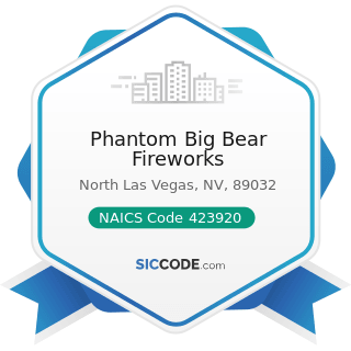 Phantom Big Bear Fireworks - NAICS Code 423920 - Toy and Hobby Goods and Supplies Merchant...