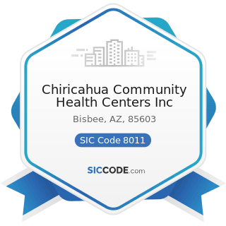 Chiricahua Community Health Centers Inc - SIC Code 8011 - Offices and Clinics of Doctors of...