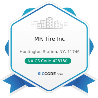 MR Tire Inc - NAICS Code 423130 - Tire and Tube Merchant Wholesalers
