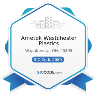 Ametek Westchester Plastics - SIC Code 3089 - Plastics Products, Not Elsewhere Classified