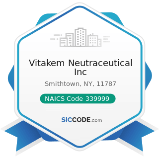Vitakem Neutraceutical Inc - NAICS Code 339999 - All Other Miscellaneous Manufacturing