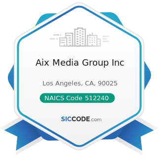 Aix Media Group Inc - NAICS Code 512240 - Sound Recording Studios
