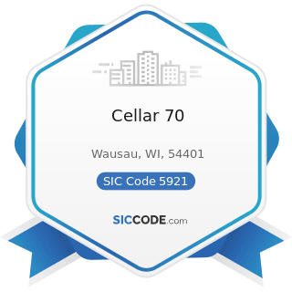 Cellar 70 - SIC Code 5921 - Liquor Stores