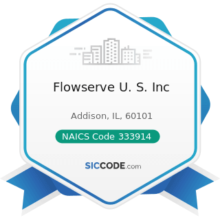 Flowserve U. S. Inc - NAICS Code 333914 - Measuring, Dispensing, and Other Pumping Equipment...