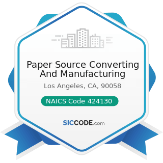 Paper Source Converting And Manufacturing - NAICS Code 424130 - Industrial and Personal Service...