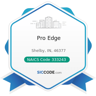 Pro Edge - NAICS Code 333243 - Sawmill, Woodworking, and Paper Machinery Manufacturing