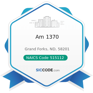 Am 1370 - NAICS Code 515112 - Radio Stations