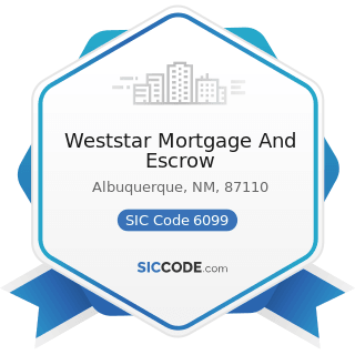 Weststar Mortgage And Escrow - SIC Code 6099 - Functions Related to Depository Banking, Not...