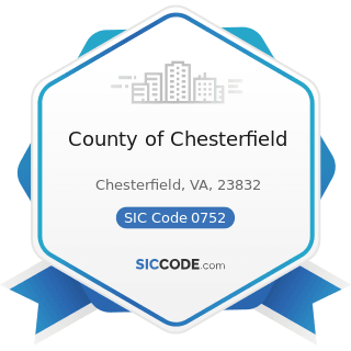 County of Chesterfield - SIC Code 0752 - Animal Specialty Services, except Veterinary