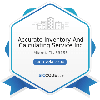 Accurate Inventory And Calculating Service Inc - SIC Code 7389 - Business Services, Not...