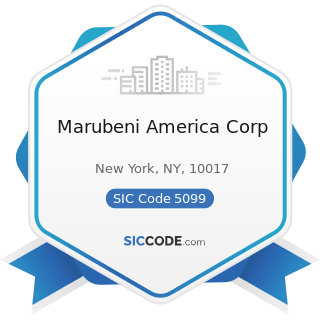 Marubeni America Corp - SIC Code 5099 - Durable Goods, Not Elsewhere Classified